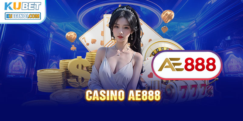 AE888 casino uy tín hàng đầu châu Á