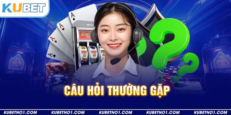 Câu hỏi thường gặp