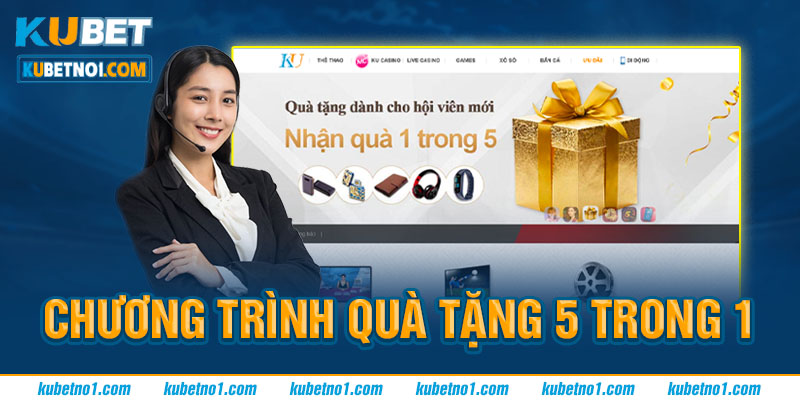 Chương trình quà tặng 5 trong 1 kubet