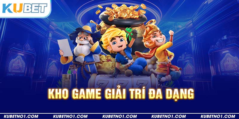 Kho game giải trí đa dạng tại nhà cái KuBet