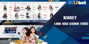 Link vào kubet không bị chặn