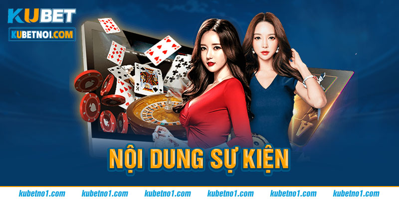 Nội dung sự kiện mời bạn kubet