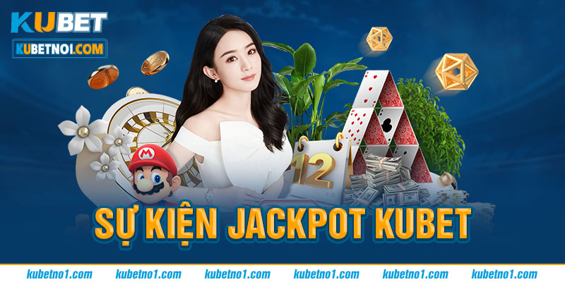 Thông tin sự jackpot kubet