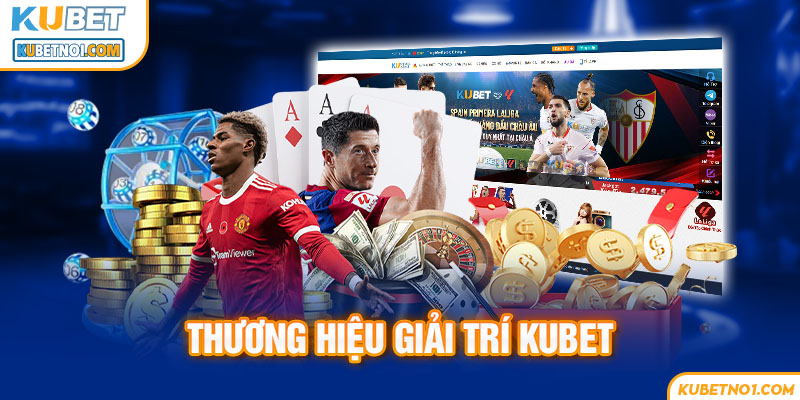 Giới thiệu thương hiệu Kubet