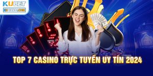 Top 7 Casino trực tuyến uy tín 2024