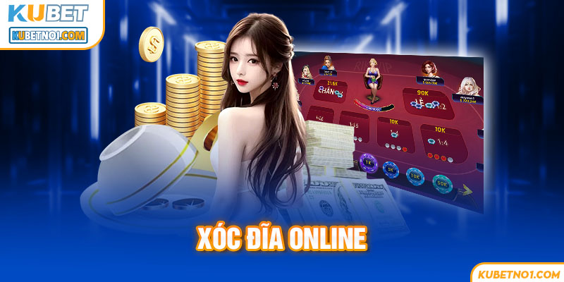 Xóc đĩa online là trò chơi cực kỳ thịnh hành tại các sòng bạc trực tuyến