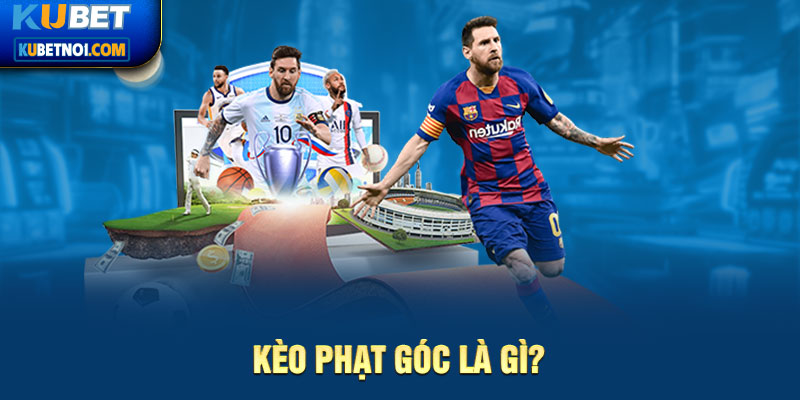 Kèo phạt góc là gì?